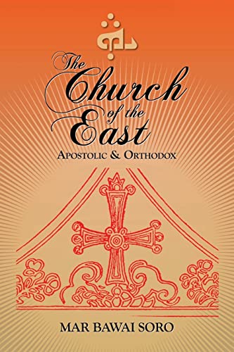 The Church of the East: Apostolic & Orthodox - Click to Buy