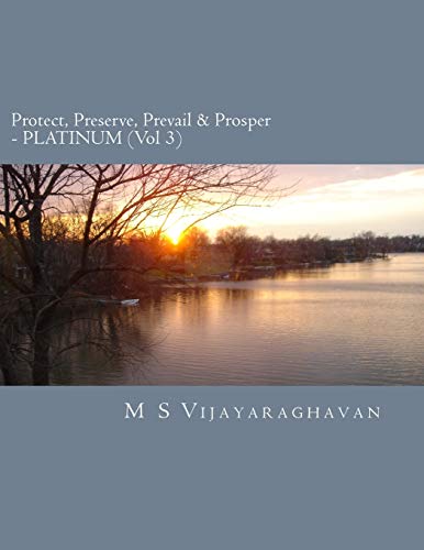 Protect, Preserve, Prevail and Prosper - PLATINUM (Vol 3): Business Protection Compendium from Disasters - Click to Buy