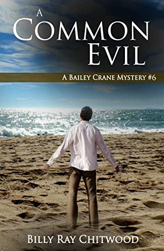 A Common Evil: A Bailey Crane Mystery: Volume 6 (Bailey Crane Mystery Series)