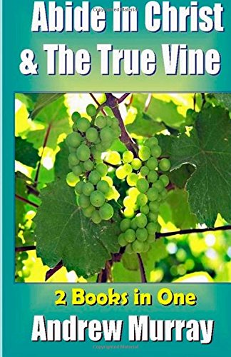 Abide In Christ & The True Vine 2 Books in One - Click to Buy