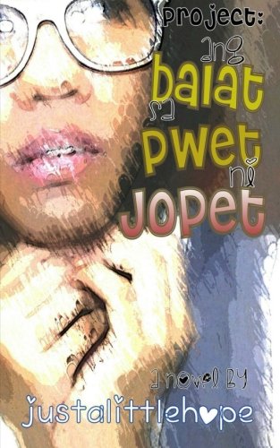 Project: Ang Balat sa Pwet ni Jopet - Click to Buy