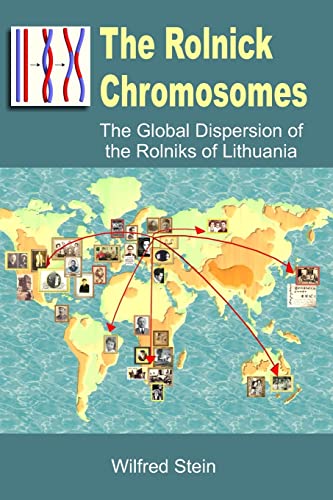 The Rolnick Chromosomes: The Global Dispersion of the Rolniks of Lithuania - Click to Buy