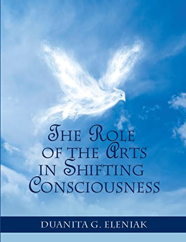 The Role Of The Arts In Shifting Consciousness - Click to Buy