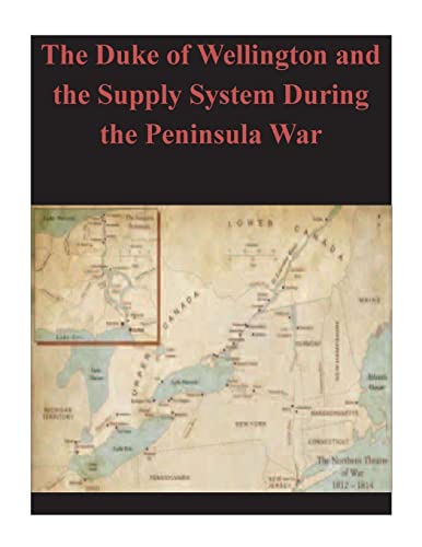 The Duke of Wellington and the Supply System During the Peninsula War - Click to Buy
