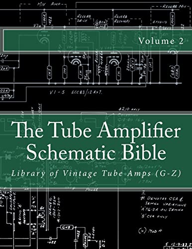 The Tube Amplifier Schematic Bible Volume 2: Library of Vintage Tube Amps (G-Z) - Click to Buy