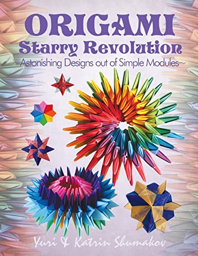 Origami Starry Revolution: Astonishing Designs out of Simple Modules (Action Origami) - Click to Buy