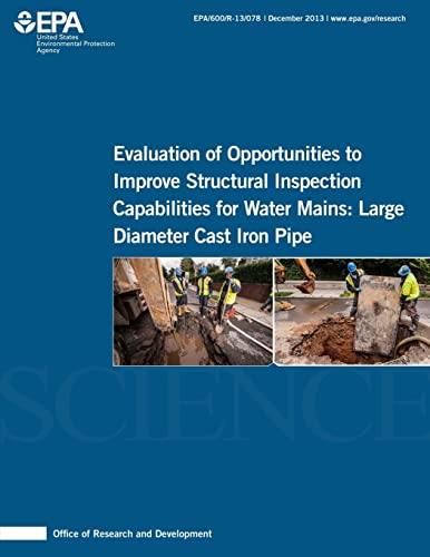 Evaluation of Opportunities to Improve Structural Inspection Capabilities for Water Mains: Large Diameter Cast Iron Pipe - Click to Buy