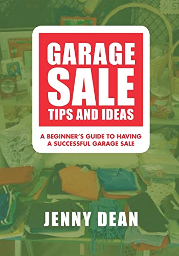 Garage Sale Tips and Ideas: A Beginner's Guide to Having a Successful Garage Sale - Click to Buy