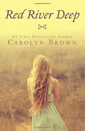Red River Deep: A Vintage Carolyn Brown Romance Novel - Click to Buy