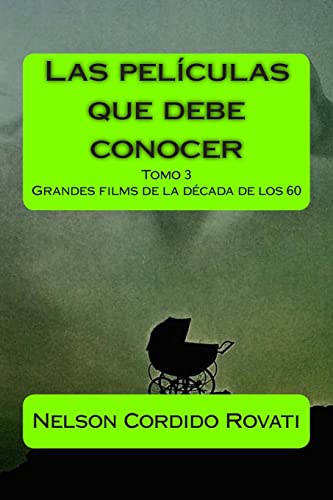 Las películas que debe conocer - Tomo 3: Grandes films de la década de los 60 (Spanish Edition) - Click to Buy