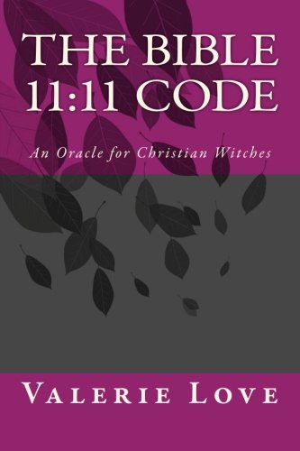 The Bible 11:11 Code: An Oracle for Christian Witches - Click to Buy