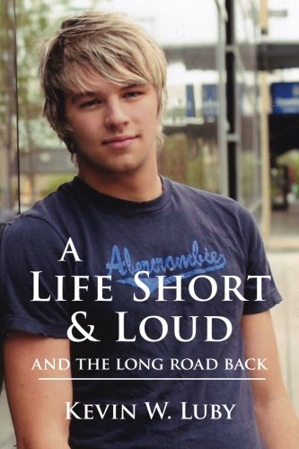 A Life Short and Loud: And The Long Journey Back - Click to Buy