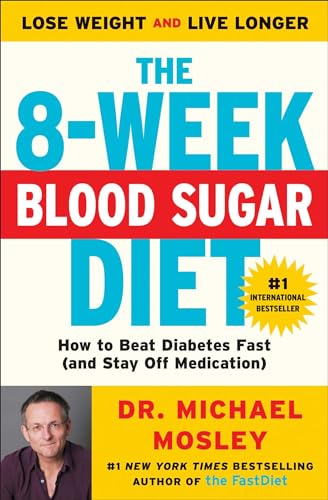 The 8-Week Blood Sugar Diet: How to Beat Diabetes Fast (and Stay Off Medication) - Click to Buy