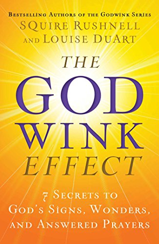 The Godwink Effect: 7 Secrets to God's Signs, Wonders, and Answered Prayers (5) (The Godwink Series) - Click to Buy
