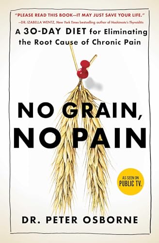 No Grain, No Pain: A 30-Day Diet for Eliminating the Root Cause of Chronic Pain - Click to Buy