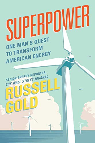 Superpower: One Man's Quest to Transform American Energy - Click to Buy