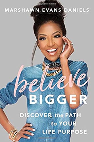 Believe Bigger: Discover the Path to Your Life Purpose - Click to Buy