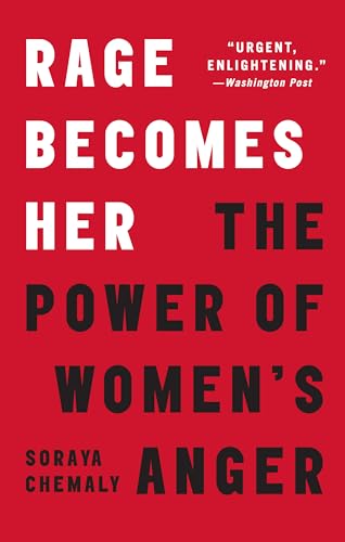 Rage Becomes Her: The Power of Women's Anger - Click to Buy