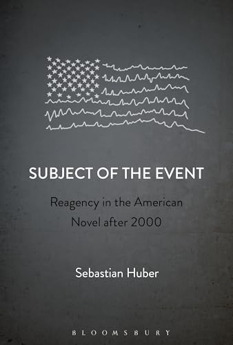 Subject of the Event: Reagency in the American Novel after 2000