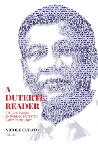 A Duterte Reader: Critical Essays on Rodrigo Duterte's Early Presidency - Click to Buy
