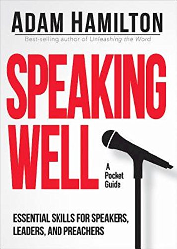 Speaking Well: Essential Skills for Speakers, Leaders, and Preachers - Click to Buy