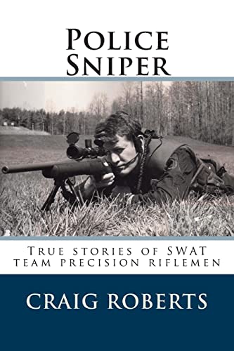 Police Sniper: Stories of SWAT team precision riflemen - Click to Buy