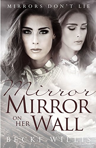 Mirror, Mirror on Her Wall (Mirrors Don't Lie)