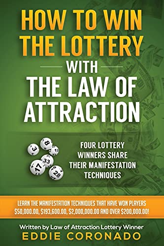 How To Win The Lottery With The Law Of Attraction: Four Lottery Winners Share Their Manifestation Techniques: 2 (Manifest Your Millions!)