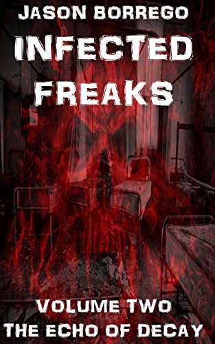 Infected Freaks Volume Two: The Echo of Decay