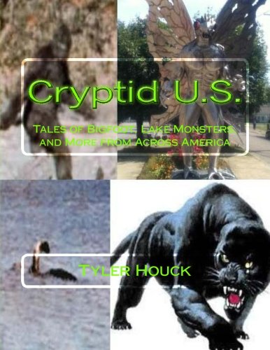 Cryptid U.S.: Tales of Bigfoot, Lake Monsters, and More from Across America - Click to Buy