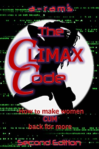 The Climax Code: How To Make Women Cum Back For More - Click to Buy