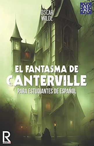 El Fantasma de Canterville para estudiantes de español. Libro de lectura: The Canterville Ghost for Spanish learners. Reading Book Level A2. Beginners. (Read in Spanish, Band 4) - Click to Buy