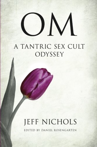 OM: A Tantric Sex Cult Odyssey