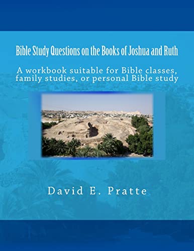 Bible Study Questions on the Books of Joshua and Ruth: A workbook suitable for Bible classes, family studies, or personal Bible study - Click to Buy