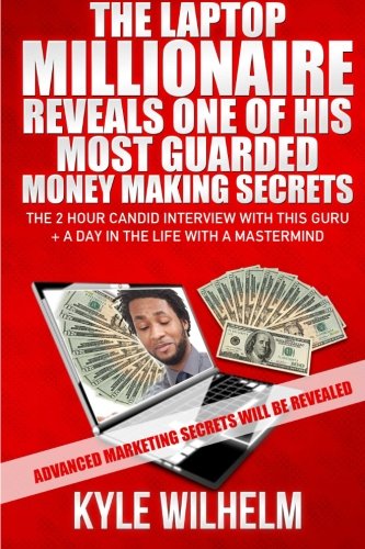 The Laptop Millionaire Reveals One of His Most Guarded Money Making Secrets - Click to Buy