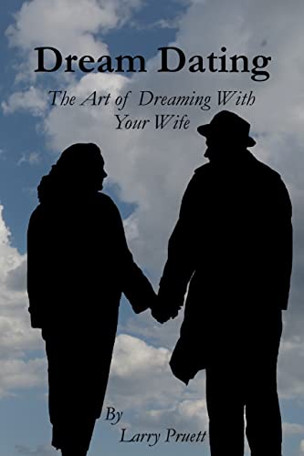 Dream Dating: The Art of Dreaming With Your Wife - Click to Buy