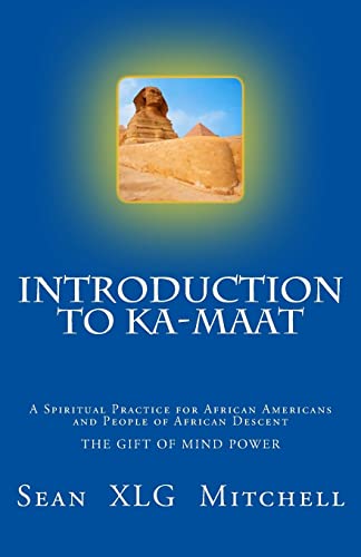 Introduction to Ka-Maat: A Spiritual Practice for African Americans and People of African Descent - Click to Buy