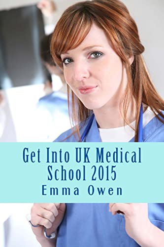 Get Into UK Medical School 2015: The comprehensive step-by-step guide for success in applying to UK medical school - Click to Buy