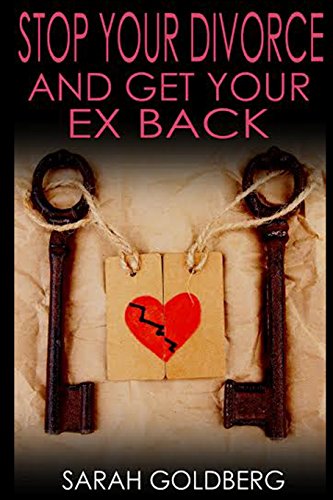 Stop Your Divorce And Get Your Ex Back: Relationship Rescue For People At The Breaking Point - Click to Buy