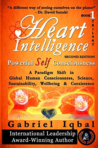 Heart Intelligence: Powerful Self Consciousness (1st Book of Trilogy) - Click to Buy