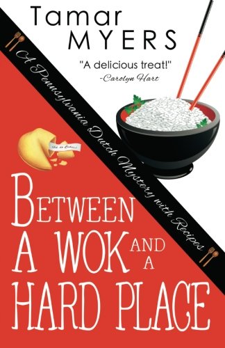 Between a Wok and a Hard Place (Pennsylvania Dutch Mystery)