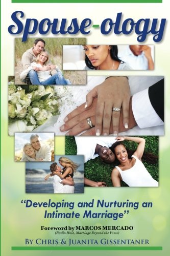 Spouse-ology: Developing and Nurturing an Intimate Marriage - Click to Buy