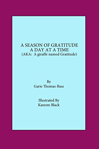 A Season of Gratitude a Day at a Time.: (AKA A Giraffe Named Gratitude) - Click to Buy
