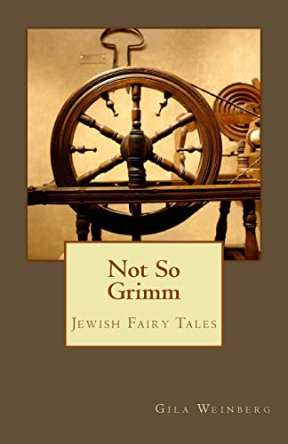 Not So Grimm: Jewish Fairy Tales - Click to Buy