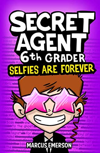Secret Agent 6th Grader 4: Selfies Are Forever - Click to Buy