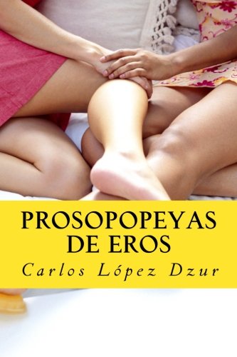 Prosopopeyas de Eros: Cuentos (Spanish Edition) - Click to Buy
