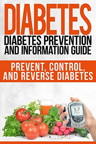 Diabetes: Diabetes Prevention and Information Guide: Prevent, Control, and Reverse Diabetes - Click to Buy
