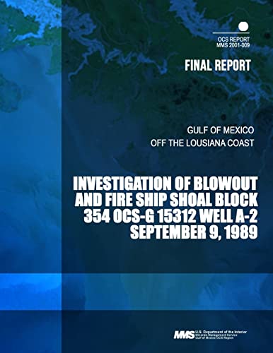 Investigation of Blowout and Fire Ship Shoal Block 354 OCS-G 15312 Well A-2 - Click to Buy