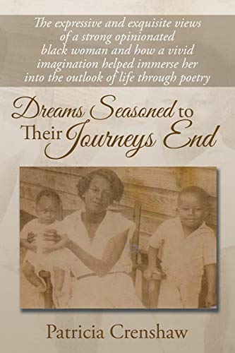 Dreams Seasoned to Their Journeys End - Click to Buy