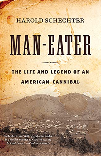 Man-Eater: The Life and Legend of an American Cannibal - Click to Buy